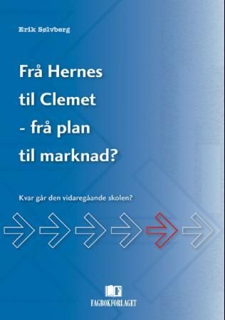 "Frå Hernes til Clemet - frå plan til marknad? - kvar går den vidaregåande skolen?" av Erik Sølvberg