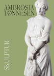 "Ambrosia Tønnesen - skulptur" av Jorunn Veiteberg
