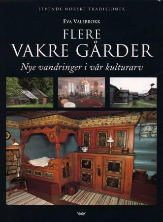 "Flere vakre gårder - nye vandringer i vår kulturarv" av Eva Valebrokk