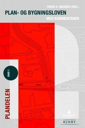 "Plan- og bygningsloven - Bind 1 : Plandelen : med kommentarer" av Frode A. Innjord
