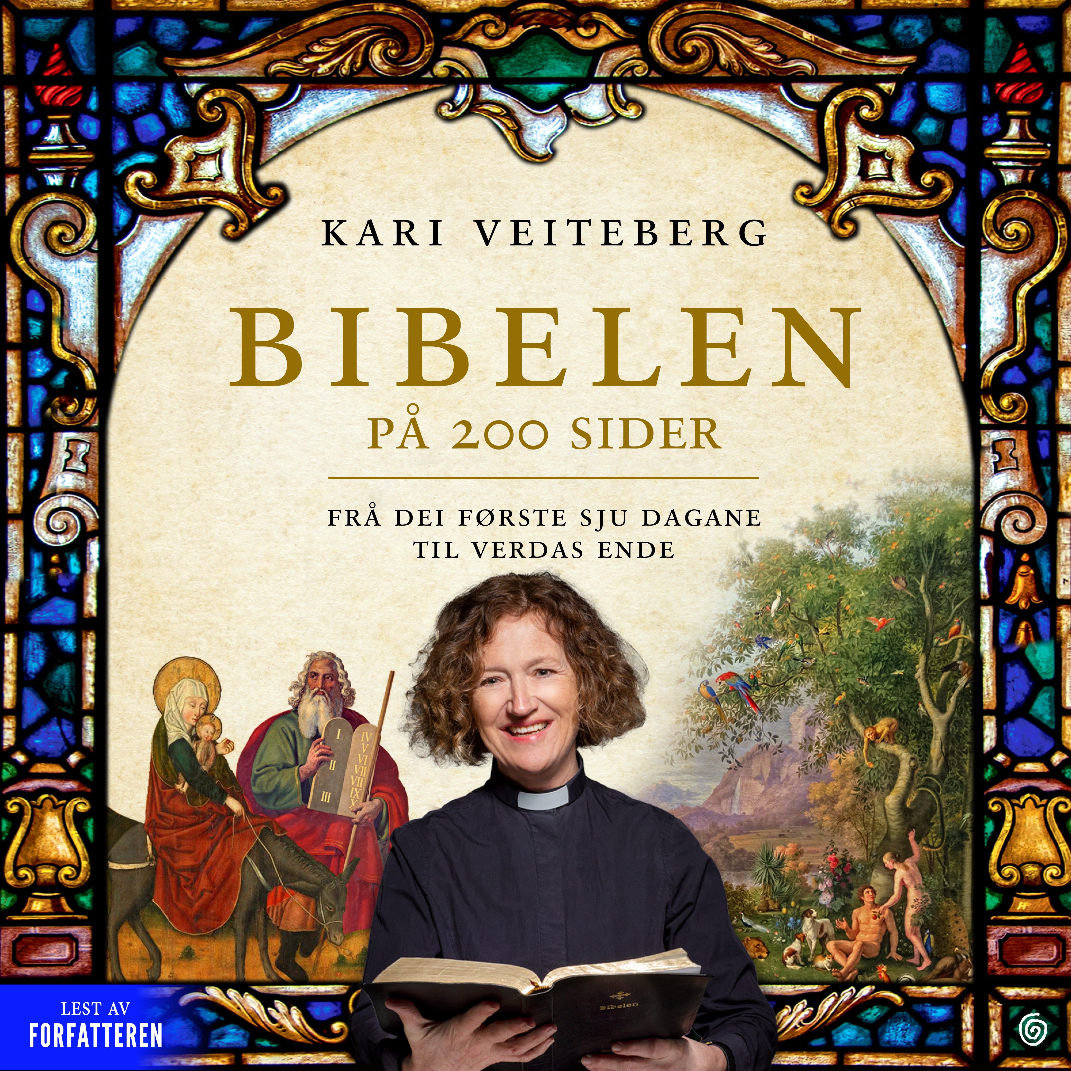 "Bibelen på 200 sider - frå dei første sju dagane til verdas ende" av Kari Veiteberg