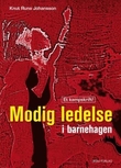 "Modig ledelse i barnehagen - et kampskrift!" av Knut Rune Johansson