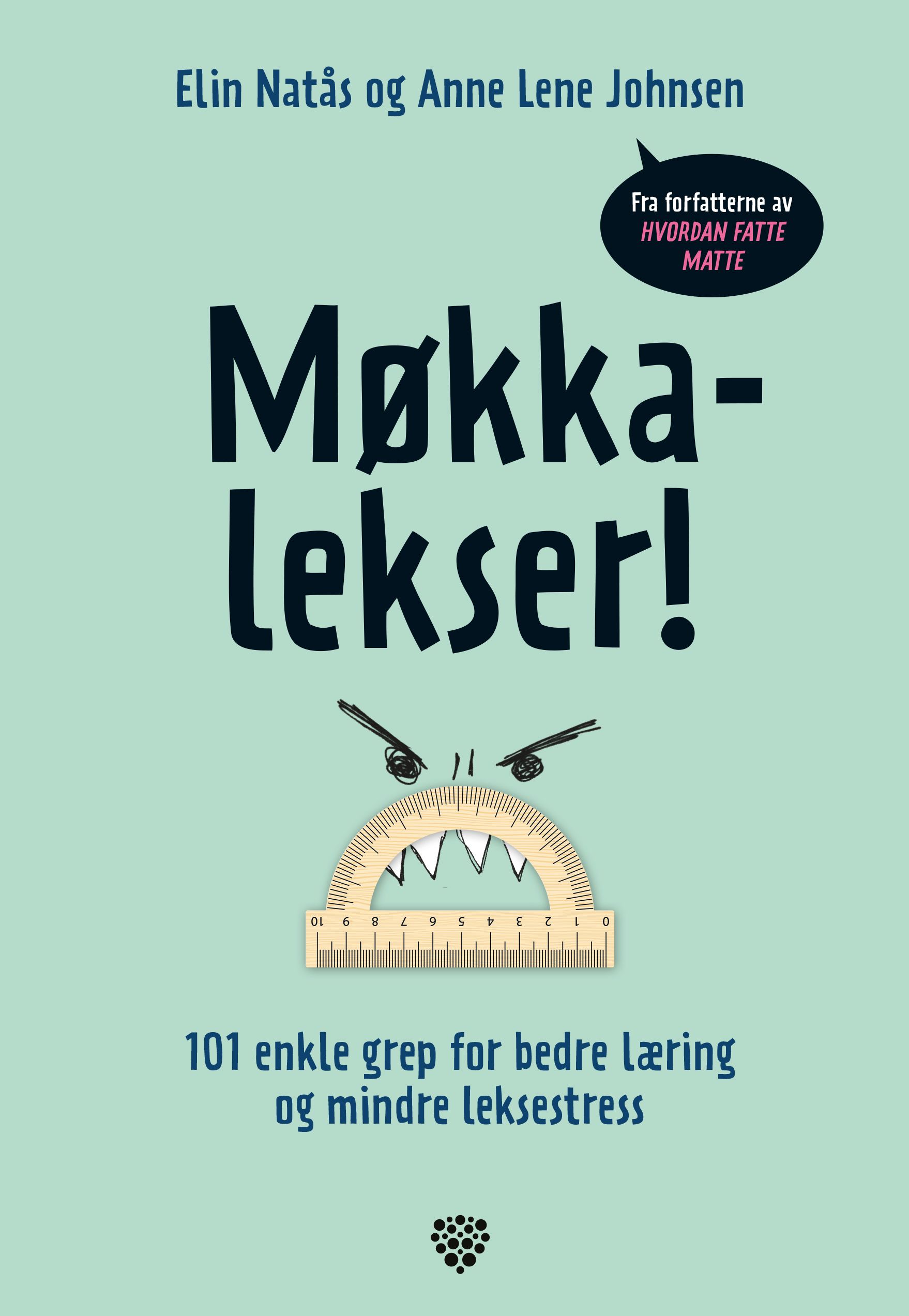 "Møkkalekser! - 101 enkle grep for bedre læring og mindre leksestress" av Anne Lene Johnsen