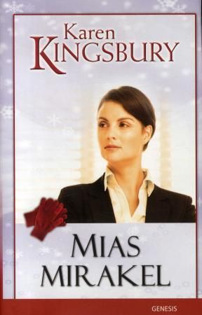 "Mias mirakel" av Karen Kingsbury