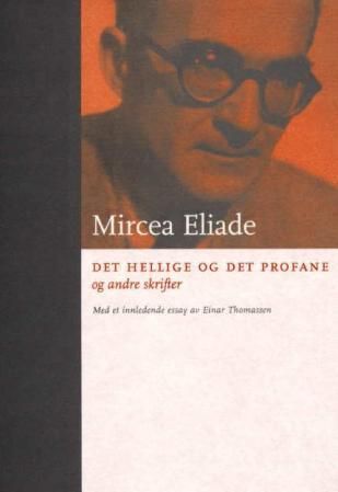"Det hellige og det profane - og andre skrifter" av Mircea Eliade