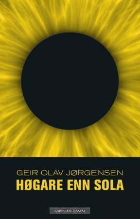 "Høgare enn sola - roman" av Geir Olav Jørgensen