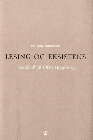 "Lesing og eksistens - festskrift til Otto Hageberg på 70-årsdagen" av Per Thomas Andersen
