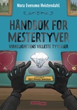 "Håndbok for mestertyver - virkelighetens villeste tyverier" av Nora Evensmo Hvistendahl