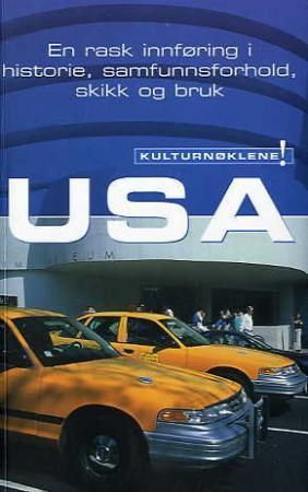 "Kulturnøkkel til USA - en rask innføring i historie, samfunnsforhold, skikk og bruk" av Gina Teague