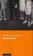 "Gjenopprettelse - roman" av Wenche-Britt Hagabakken