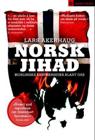 "Norsk jihad - muslimske ekstremister blant oss" av Lars Akerhaug