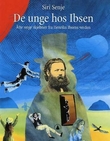 "De unge hos Ibsen - åtte unge skjebner fra Henrik Ibsens verden" av Siri Senje