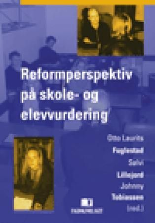 "Reformperspektiv på skole- og elevvurdering" av Otto Laurits Fuglestad