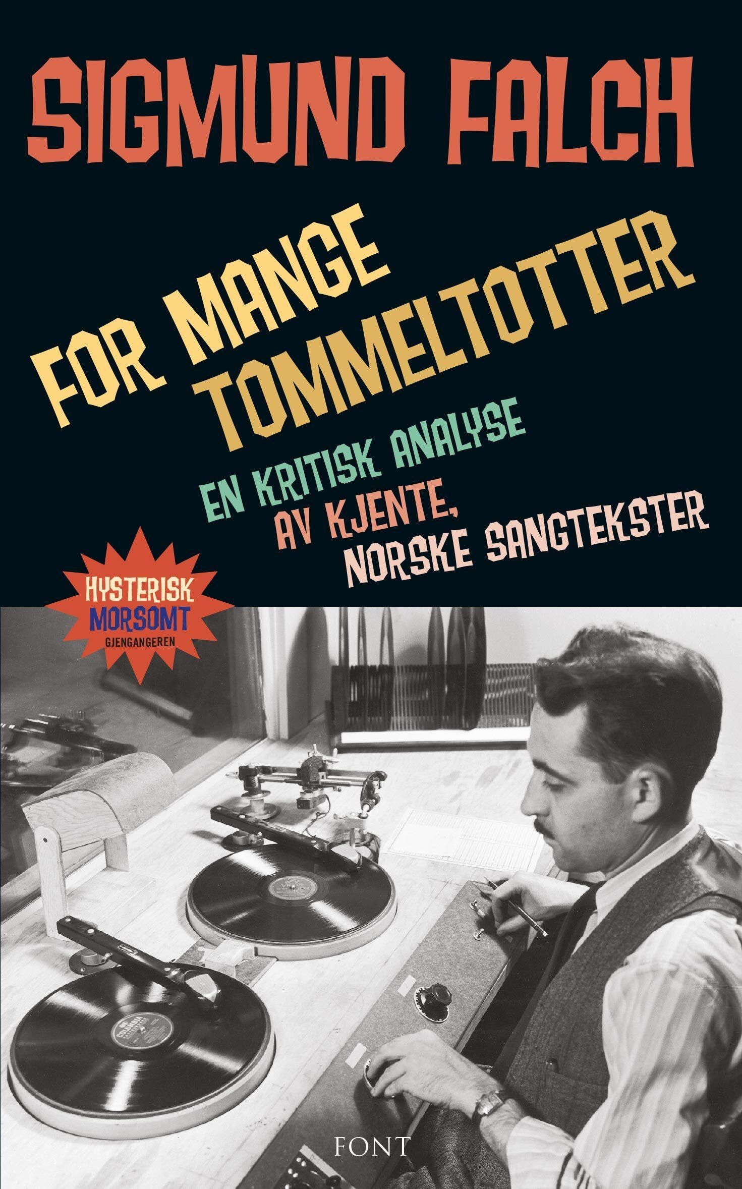 "For mange tommeltotter - en kritisk analyse av norske sangtekster" av Sigmund Falch