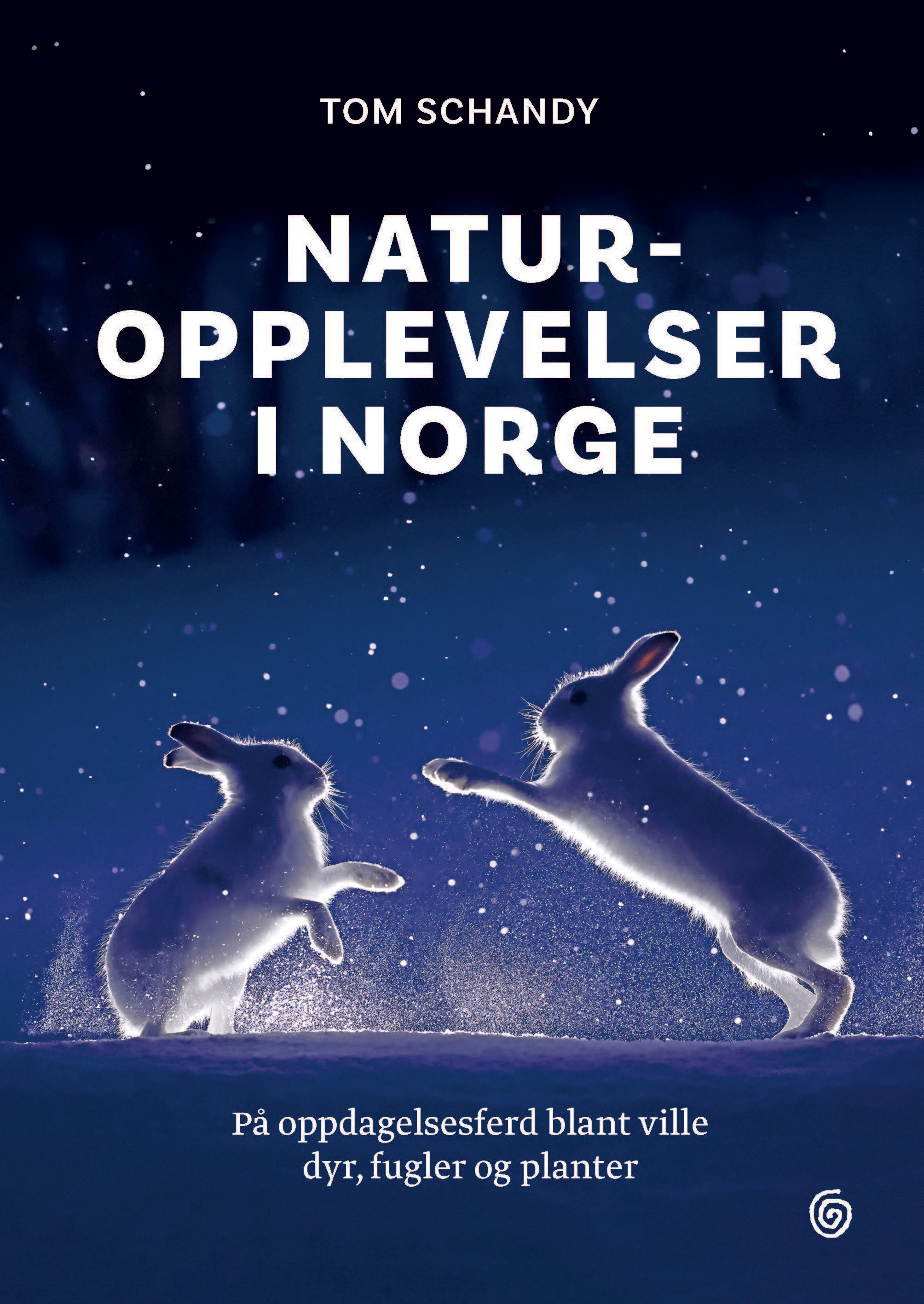 "Naturopplevelser i Norge - på oppdagelsesferd blant ville dyr, fugler og planter" av Tom Schandy