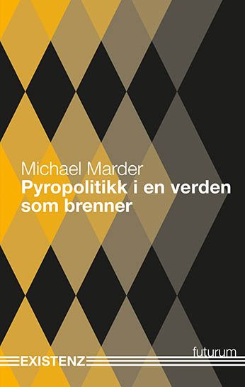 "Pyropolitikk i en verden som brenner" av Michael Marder