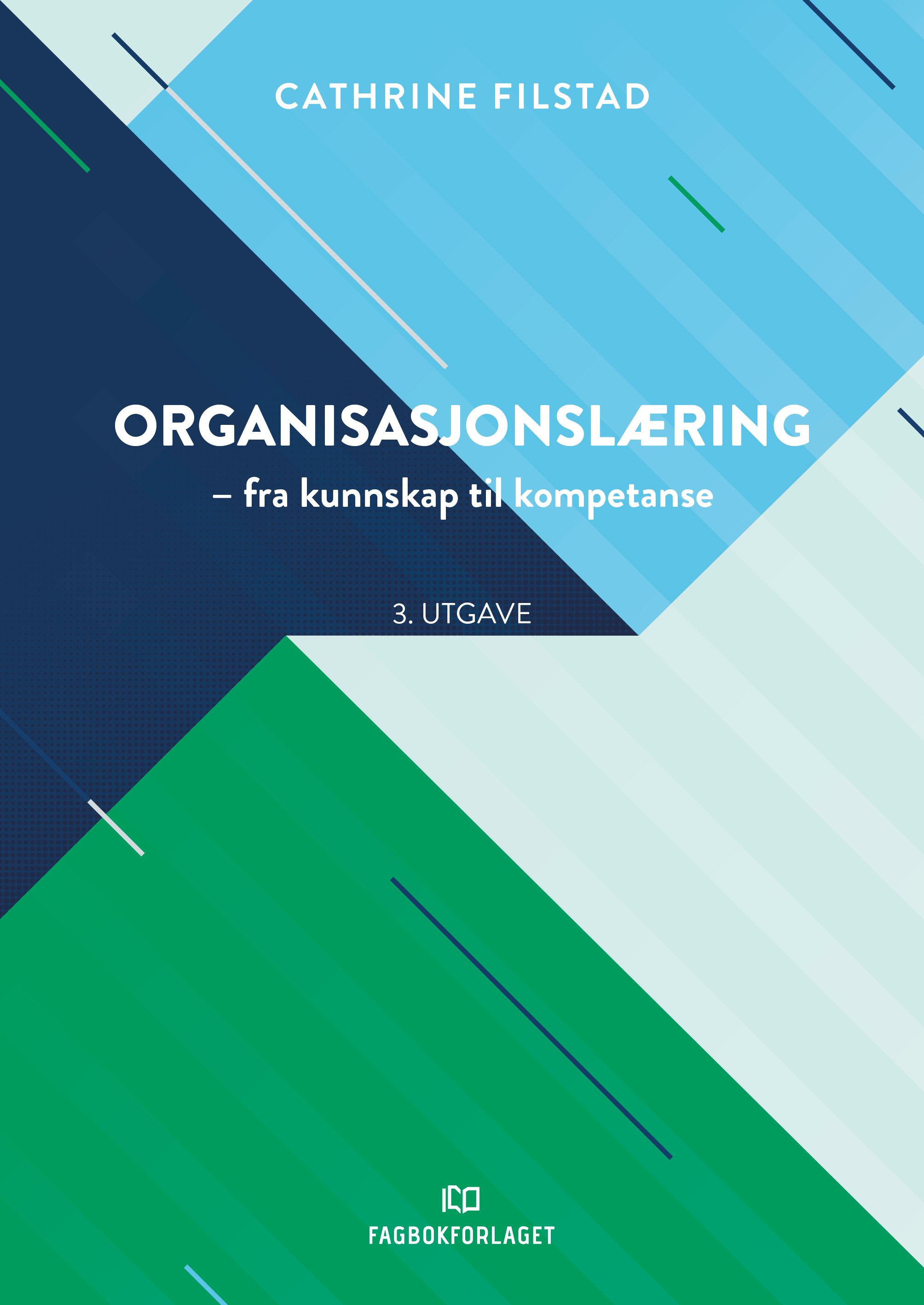 "Organisasjonslæring - fra kunnskap til kompetanse" av Cathrine Filstad