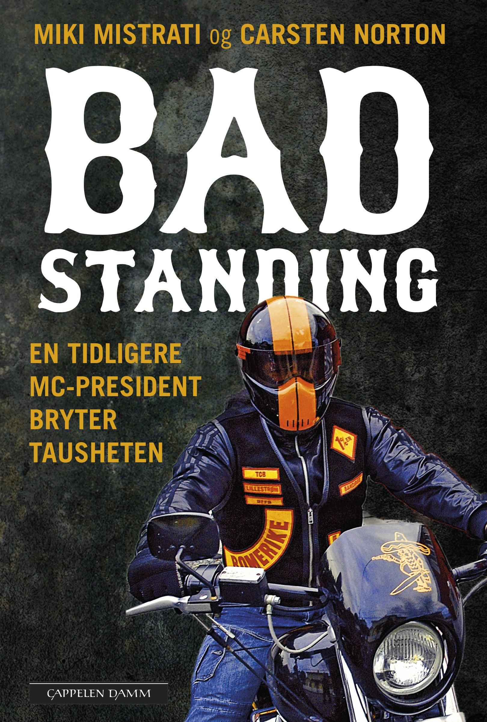 "Bad standing - en tidligere MC-president bryter tausheten" av Miki Mistrati