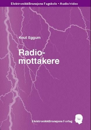 "Radiomottakere - varekunnskap underholdningselektronikk" av Knut Eggum