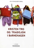 "Kristen tro og tradisjon i barnehagen" av Helje Kringlebotn Sødal