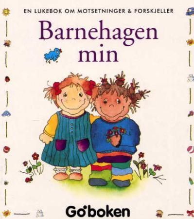"Barnehagen min - en lukebok om motsetninger og forskjeller" av Eli Aleksandersen