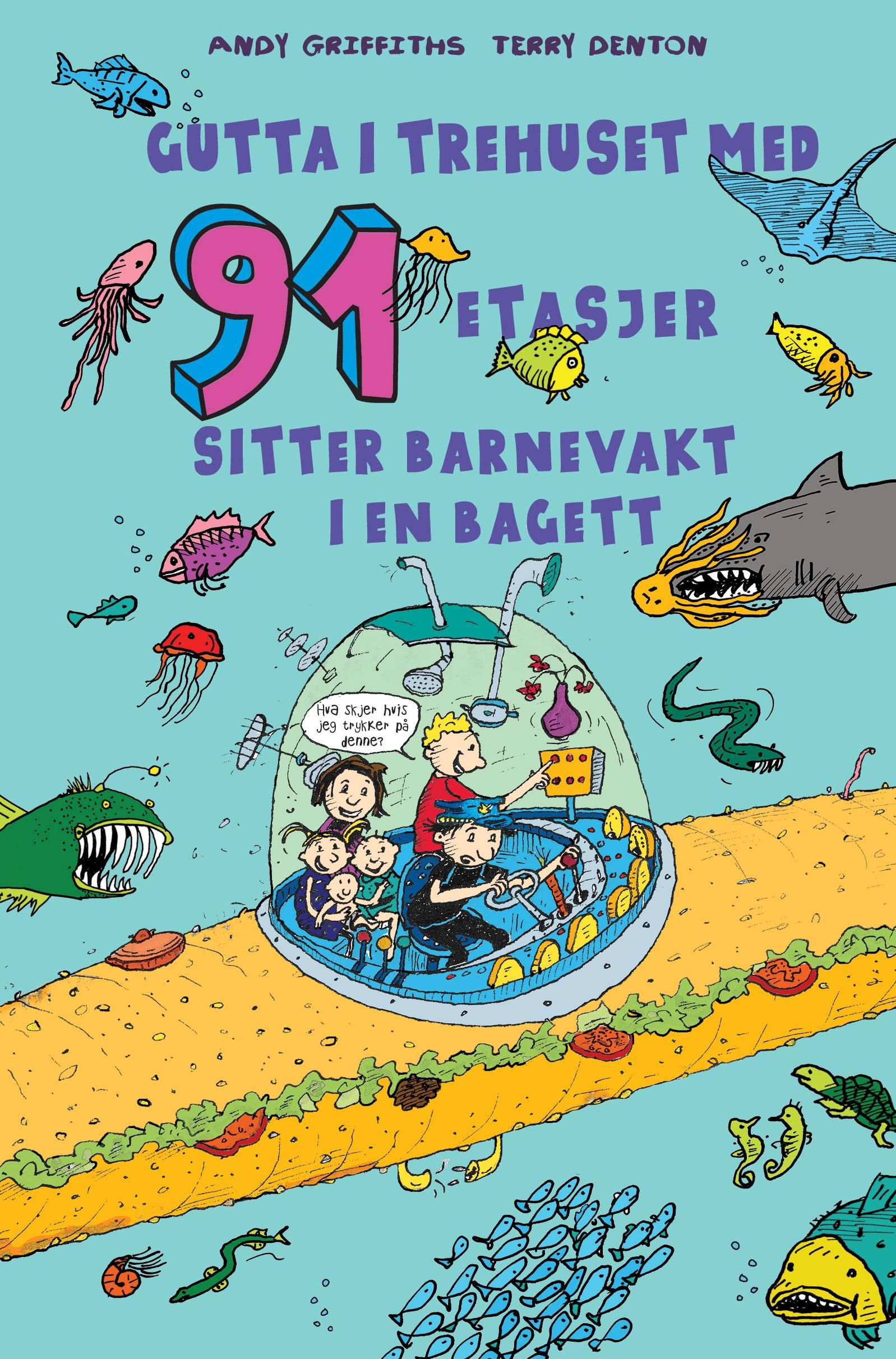 "Gutta i trehuset med 91 etasjer - sitter barnevakt i en bagett" av Andy Griffiths