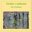 "Tanker i naturen" av Berit Helberg