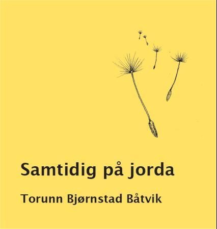 "Samtidig på jorda - dikt" av Torunn Bjørnstad Båtvik