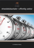 "Arbeidstidsavtaler i offentlig sektor" av Mathilde Fasting