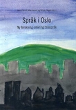 "Språk i Oslo - ny forskning omkring talespråk" av Janne Bondi Johannessen