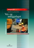 "Vei- og anleggsfaget - Brettbok : yrkesfaglig fordypning : anleggsteknikk" av Torodd Lien