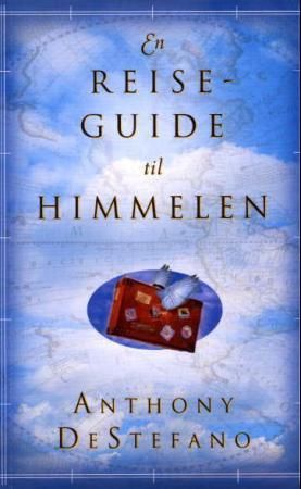 "En reiseguide til himmelen" av Anthony DeStefano