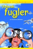 "Utforsk fugler - 30 morsomme aktiviteter" av David Burnie