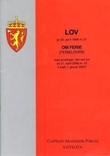 "Lov om ferie (ferieloven) av 29. april 1988 nr. 21 - med endringer, sist ved lov av 21. april 2006 nr. 10 (i kraft 1. januar 2007)" av Norge
