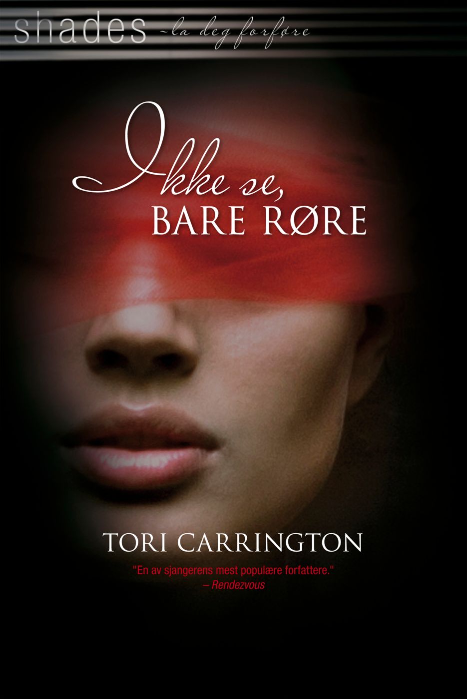 "Ikke se, bare røre" av Tori Carrington