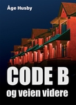 "Code: B og veien videre!" av Åge Husby