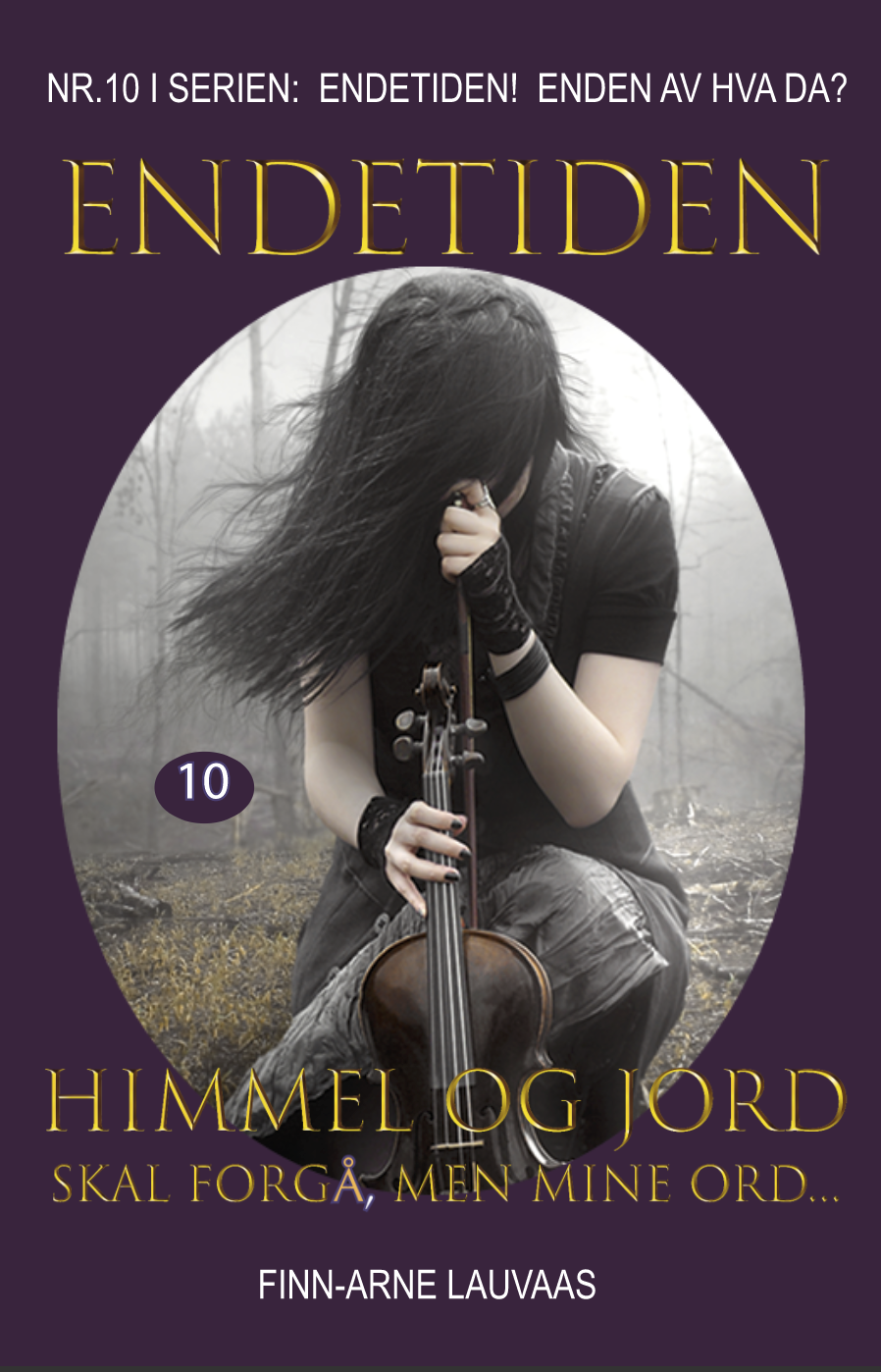 "Endetiden! Enden av hva da? - Himmel og jord skal forgå, men mine ord..." av Finn-Arne Lauvaas