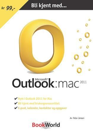 "Bli kjent med Microsoft Outlook:mac 2011" av Peter Jensen
