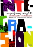 "Integrasjon og mangfold - utfordringer for sosialarbeideren" av Mehmed S. Kaya