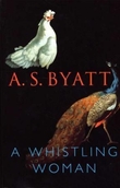 "A whistling woman" av A.S. Byatt