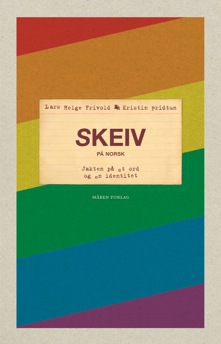 "Skeiv på norsk - jakten på et ord og en identitet" av Lars Helge Frivold