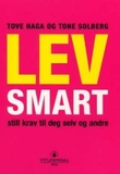 "Lev smart - still krav til deg selv og andre" av Tove Haga
