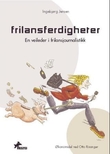 "Frilansferdigheter - en veileder i frilansjournalistikk" av Ingebjørg Jensen