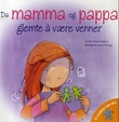 "Da mamma og pappa glemte å være venner" av Jennifer Moore-Mallinos