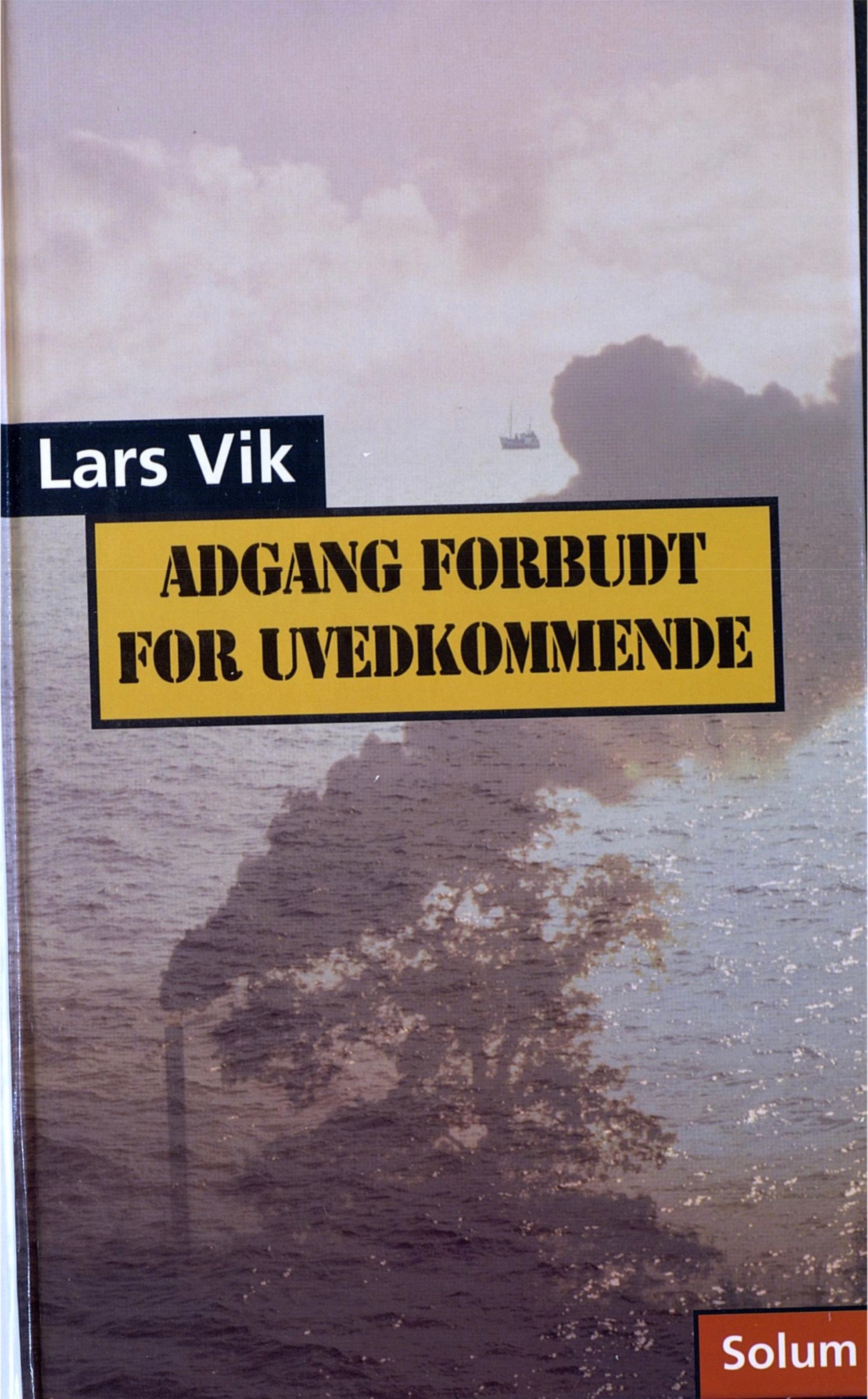 "Adgang forbudt for uvedkommende - en miljøthriller : hørespill i tre episoder" av Lars Vik