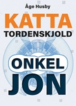 "Onkel Jon, Vebjørn og resten av verden... - Katta Tordenskjold sine egne opplevelser" av Åge Husby