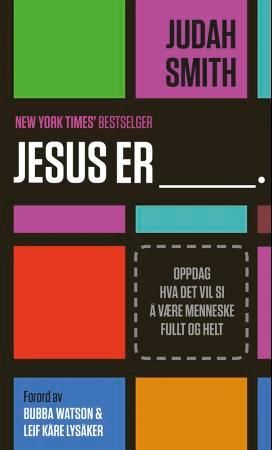 "Jesus er - oppdag hva det vil si å være menneske fullt og helt" av Judah Smith