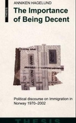 "The importance of being decent - political discourse on immigration in Norway 1970-2002" av Anniken Hagelund
