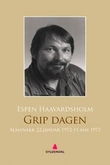 "Grip dagen - almanakk 22. januar 1972-22. mai 1973" av Espen Haavardsholm