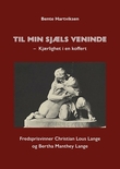 "Til min sjæls veninde - kjærlighet i en koffert" av Bente Hartviksen